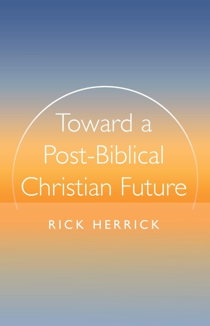 Toward a Post-Biblical Christian Future