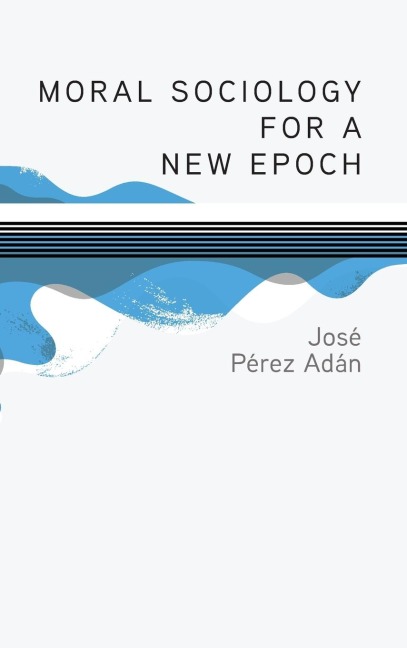 Moral Sociology for a New Epoch