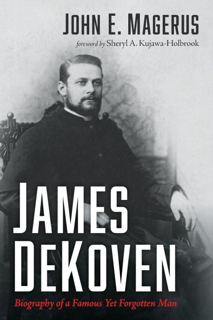James DeKoven: Biography of a Famous Yet Forgotten Man
