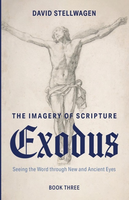 The Imagery of Scripture: Seeing the Word through New and Ancient Eyes