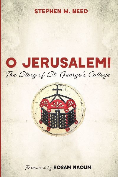 O Jerusalem!: The Story of St. Georges College