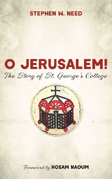 O Jerusalem!: The Story of St. Georges College