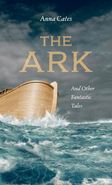 The Ark: And Other Fantastic Tales