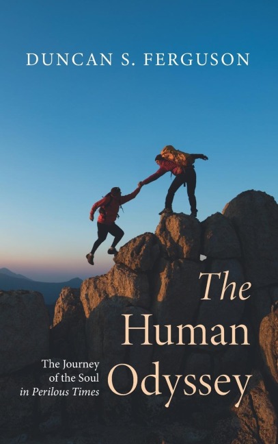 The Human Odyssey: The Journey of the Soul in Perilous Times