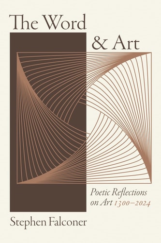 The Word and Art Poetic Reflections on Art 1300-2024