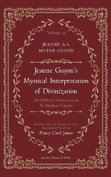 Jeanne Guyons Mystical Interpretation of Divinization, Volume 2