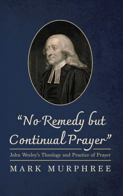 No Remedy but Continual Prayer