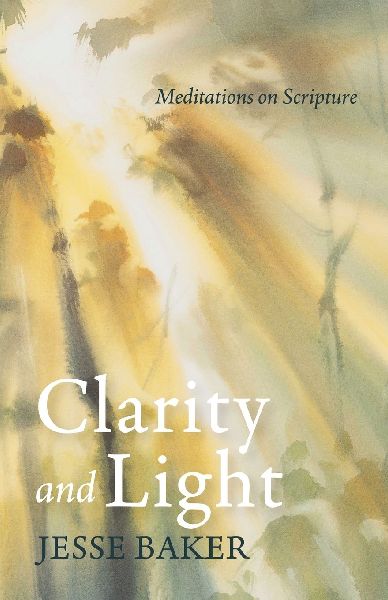 Clarity and Light: Meditations on Scripture
