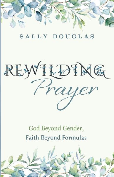 Rewilding Prayer