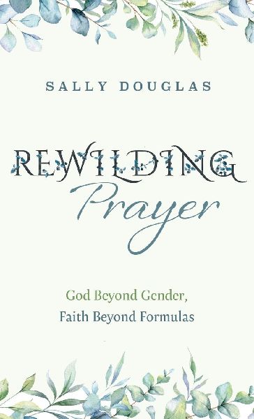 Rewilding Prayer