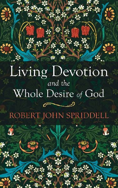 Living Devotion and the Whole Desire of God