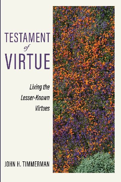 Testament of Virtue: Living the Lesser-Known Virtues