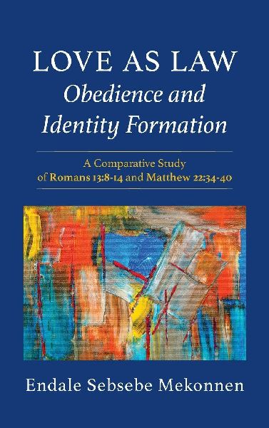 Love as Law-Obedience and Identity Formation: A Comparative Study of Romans 13:8-14 and Matthew 22:34-40
