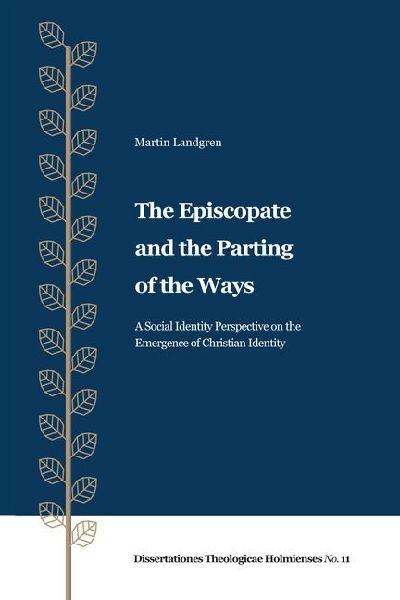 The Episcopate and the Parting of the Ways: A Social Identity Perspective on the Emergence of Christian Identity
