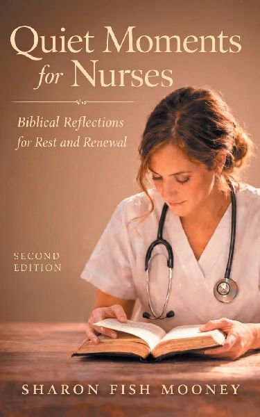 Quiet Moments for Nurses, 2nd Edition (PDF): Biblical Reflections for Rest and Renewal