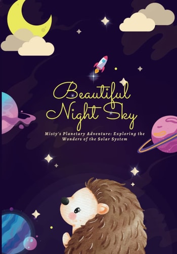 Beautiful Night Sky Misty's Planetary Adventure: Exploring the Wonders of the Solar System