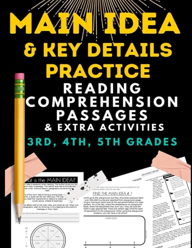 Main Idea and Key Details Practice READING COMPREHENSION PASSAGES & EXTRA ACTIVITIES 3rd, 4th & 5th Grade