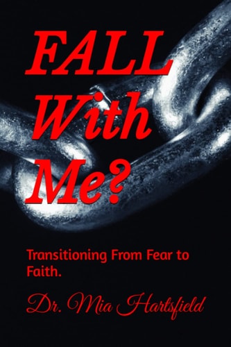FALL WITH ME? Transitioning from Fear to Faith