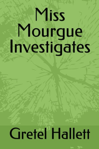 Miss Mourgue Investigates