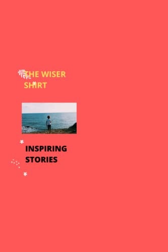 The Wiser Shirt Inspiring Stories 9-12