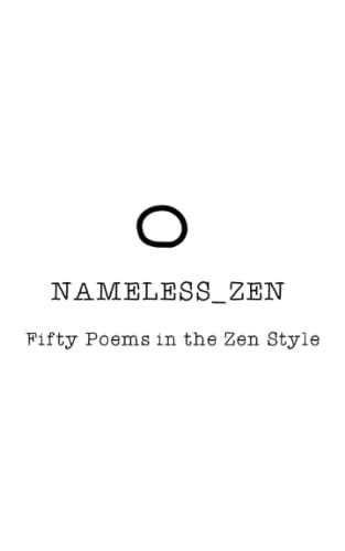 Nameless Zen Fifty Poems in the Zen Style