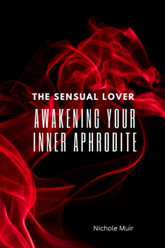 SENSUAL LOVER Awakening Your Inner Aphrodite