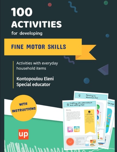 100 Activities for Developing Fine Motor Skills Develop Fine Motor Skills Through Simple Activities