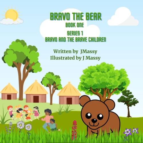 Bravo the Bear Book One Series 1 Bravo and the Brave Children