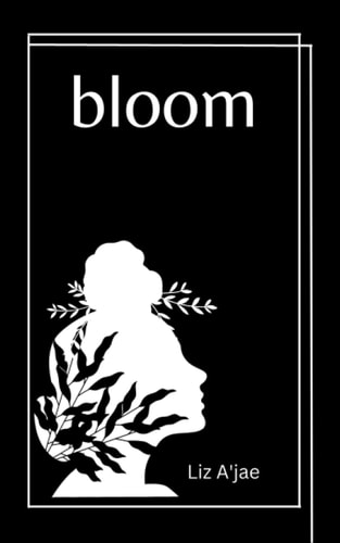 Bloom Poems on Self Love, Healing and Inner Peace