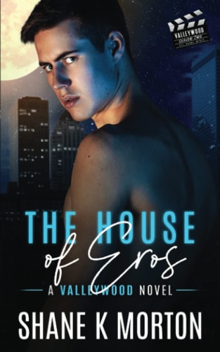 The House of Eros Valleywood Series Book #18