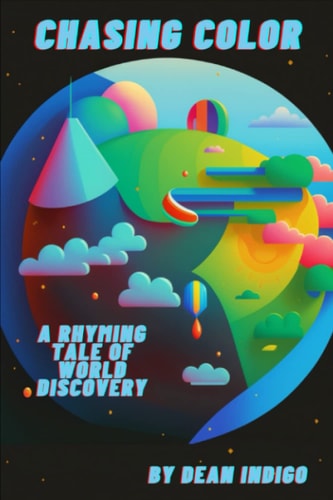 Chasing Color A Rhyming Tale of World Discovery