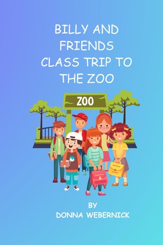 BILLY AND FRIENDS Class Trip to the Zoo