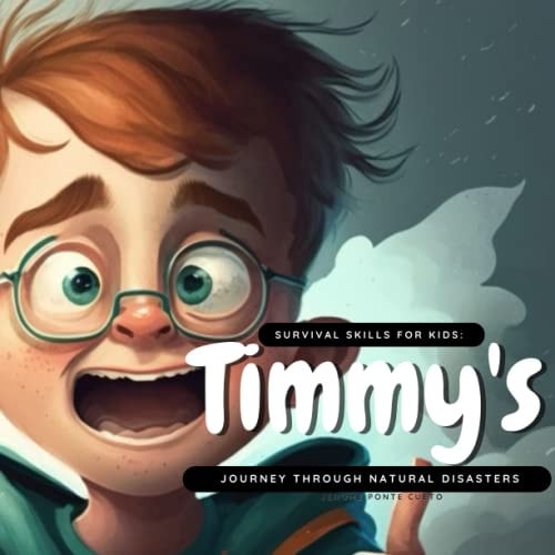 Survival Skills for Kids Timmy's Journey Through Natural Disasters
