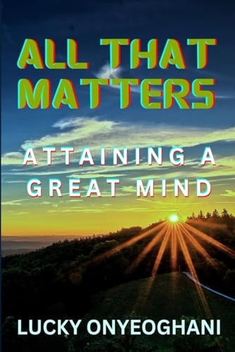 All That Matters Attaining A Great Mind