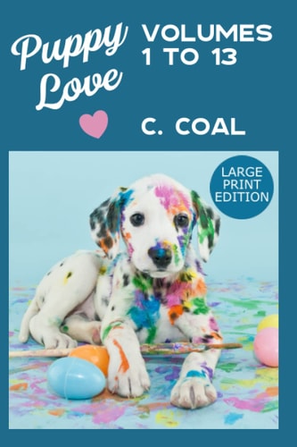 Puppy Love (Volumes 1 to 13) Large Print Edition