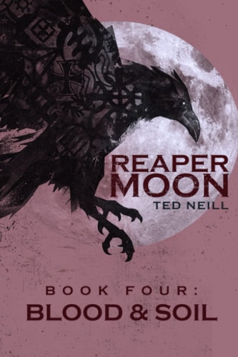 Reaper Moon Vol. IV Book IV: Blood & Soil