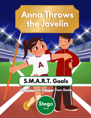 Anna Throws The Javelin S.M.A.R.T. Goals - How You Can Achieve Anything