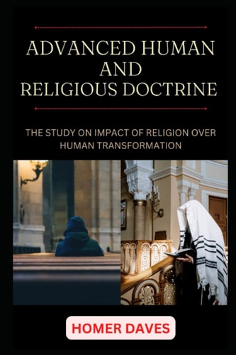 Advanced Human and Religious Doctrine The Study on Impact of Religion Over Human Transformation