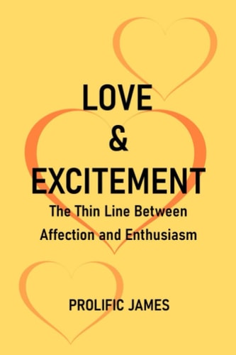 Love And Excitement The Thin Line Between Affection and Enthusiasm