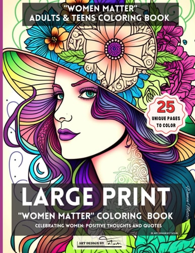 "Women Matter" Empowering Coloring Book for Adults & Teens "Finding Joy in Women's Strength: An Inspirational Coloring Book for Empowerment"