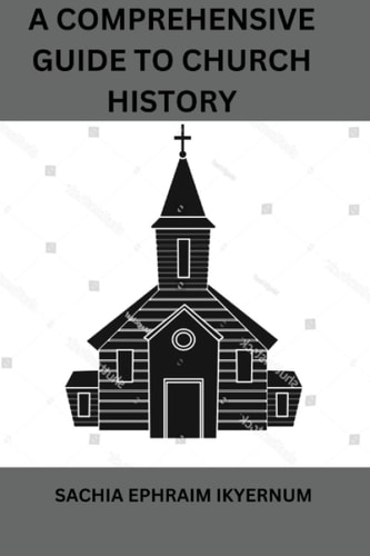 A Comprehensive Guide to Church History