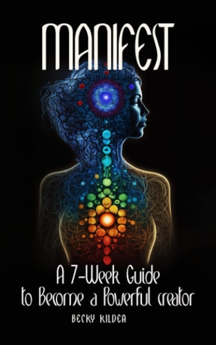 Manifest A 7-Week Guide to Become a Powerful Creator