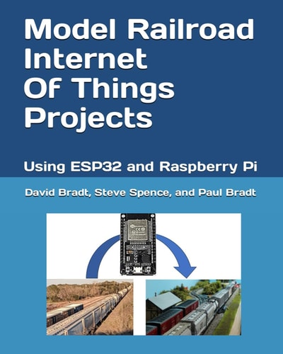 Model Railroad Internet Of Things Projects Using ESP32 and Raspberry Pi