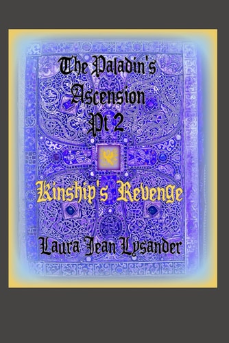 The Paladin's Ascension Pt 2 Kinship's Revenge
