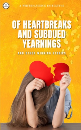 Of Heartbreak and Subdued Yearnings And Other Winning Stories