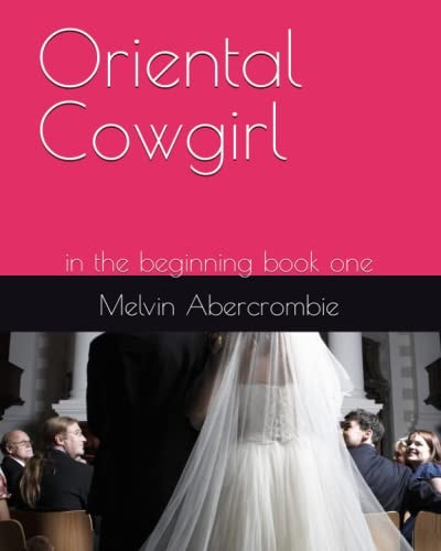 Oriental Cowgirl In the Beginning Book One