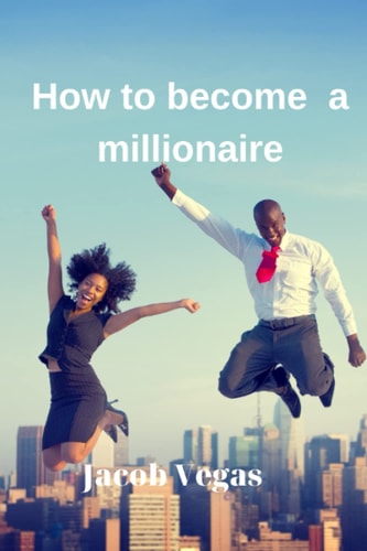 How to Become a Millionaire