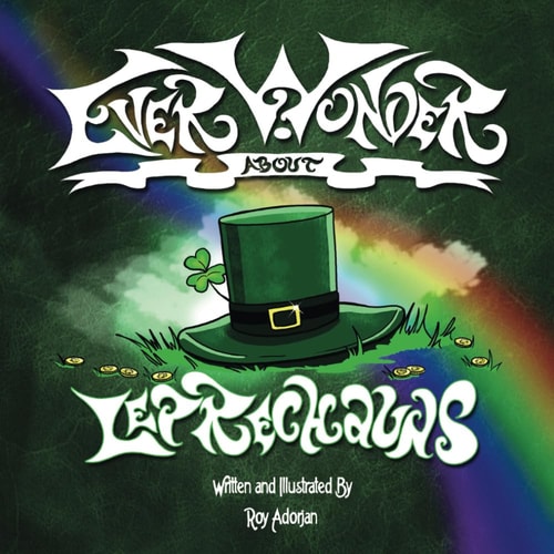 Ever Wonder About Leprechauns A Bear, A Book and 8 Magical Stories