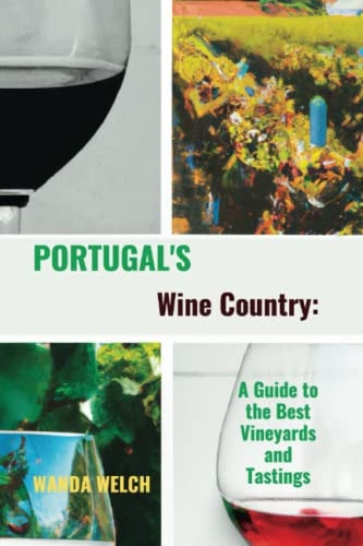 Portugal's Wine Country A Guide to the Best Vineyards & Tastings