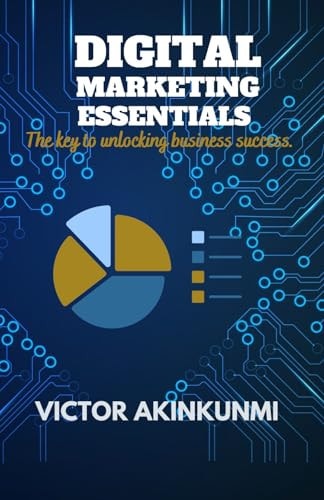 Digital Marketing Essentials The Key to Unlocking Business Success